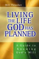Living The Life God Has Planned (Paperback)