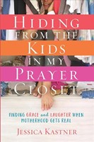 Hiding From The Kids In My Prayer Closet (Paperback)