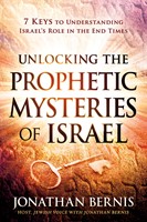 Unlocking the Prophetic Mysteries of Israel (Paperback)