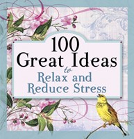 100 Great Ideas To Relax And Reduce Stress (Paperback)