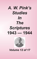 A. W. Pink's Studies in the Scriptures, Volume 12