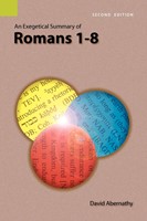 Exegetical Summary of Romans 1-8, 2nd Edition, An (Paperback)