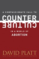 Compassionate Call To Counter Culture In A World Of Abortion (Paperback)