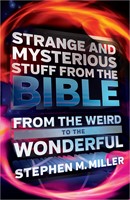 Strange And Mysterious Stuff From The Bible