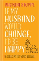 If My Husband Would Change, I'D Be Happy (Paperback)