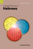 Exegetical Summary of Hebrews, 2nd Edition, An (Paperback)