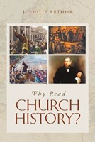 Why Read Church History? (Booklet)