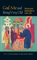 God, Me And Being Very Old (Paperback)