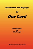 Discourses & Sayings of Our Lord, Volume 2 of 2 (Paperback)