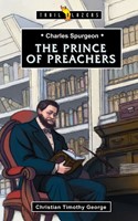 Charles Spurgeon; The Prince Of Preachers
