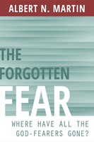 The Forgotten Fear: Where Have All The God-Fearers Gone? (Paperback)