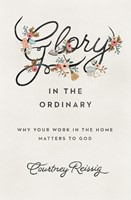 Glory In The Ordinary (Paperback)