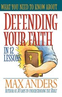 What You Need To Know About Defending Your Faith