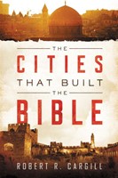 The Cities That Built the Bible (Hard Cover)