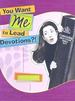 You Want Me To Lead Devotions?! (Paperback)