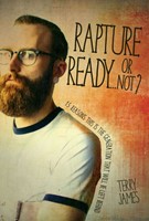 Rapture Ready…Or Not? (Paperback)