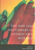 The New SCM Dictionary of Liturgy and Worship (Paperback)