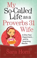 My So-Called Life As A Proverbs 31 Wife (Paperback)