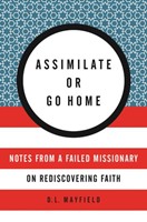 Assimilate or Go Home (Paperback)