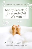 Sanity Secrets For Stressed-Out Women (Paperback)