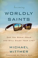 Becoming Worldly Saints (Paperback)