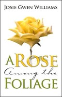 Rose Among The Foliage, A (Paperback)