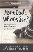 Mom, Dad... What's Sex? (Paperback)
