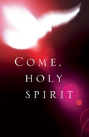 Come Holy Spirit Pentecost Bulletin (Pkg of 50) (Bulletin)