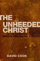 The Unheeded Christ (Paperback)