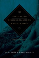Recovering Biblical Manhood And Womanhood (Paperback)