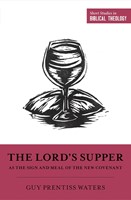 The Lord's Supper as the Sign and Meal of the New Covenant (Paperback)