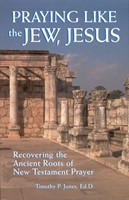 Praying Like the Jew, Jesus (Paperback)