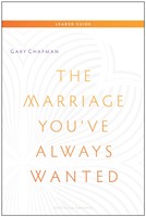 Marriage You've Always Wanted Leaders Guide (Paperback)