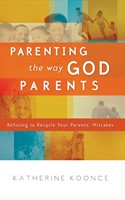 Parenting The Way God Parents (Paperback)