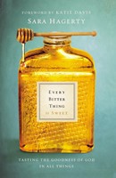 Every Bitter Thing Is Sweet (Paperback)