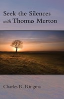 Seek the Silences with Thomas Merton (Paperback)
