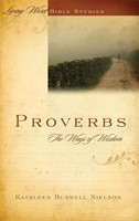 Proverbs: The Ways of Wisdom (Paperback)