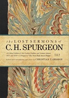 The Lost Sermons of C. H. Spurgeon (Hard Cover)