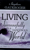 Living Successfully In A Dangerous World