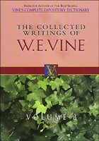 The Collected Writings Of W.E. Vine