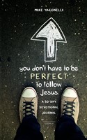 You Don't Have To Be Perfect To Follow Jesus (Paperback)