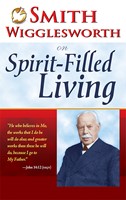 Smith Wigglesworth On Spirit Filled Living (Paperback)