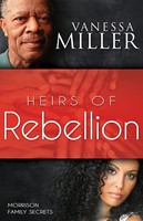 Heirs Of Rebellion (Morrison Family Secrets V1) (Paperback)