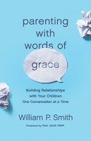 Parenting with Words of Grace (Paperback)