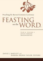 Feasting on the Word, Year B Volume 1 (Paperback)