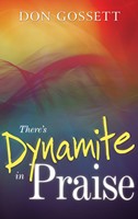 There's Dynamite In Praise (Paperback)