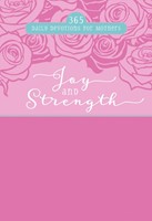 Joy and Strength: 365 Daily Devotions for Mothers (Imitation Leather)