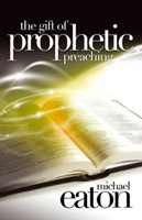 The Gift Of Prophetic Preaching (Paperback)