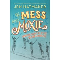 Of Mess And Moxie (Hard Cover)