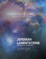 Genesis to Revelation: Jeremiah, Lamentations Leader Guide (Paperback)